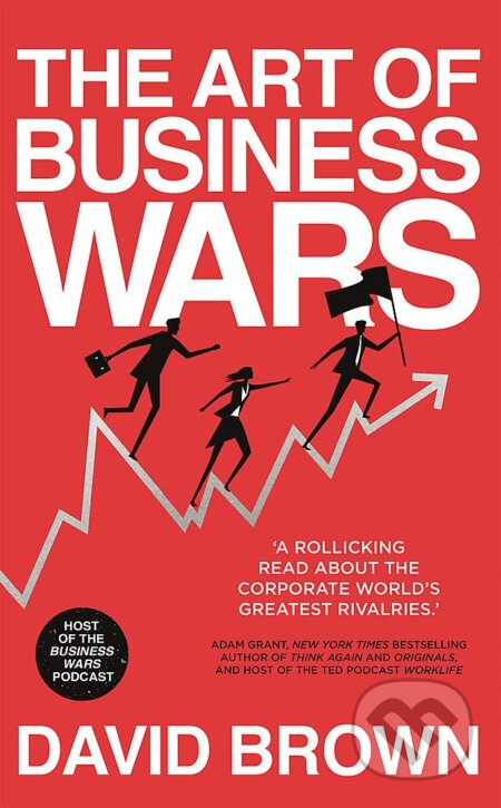 Kniha: The Art of Business Wars (David Brown). Hodder and Stoughton, 2021 Kniha: The Art of Business Wars (David Brown). Hodder and Stoughton, 2021