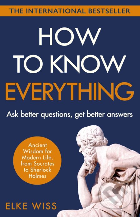 Kniha: How to Know Everything (Elke Wiss). Arrow Books, 2021 Kniha: How to Know Everything (Elke Wiss). Arrow Books, 2021