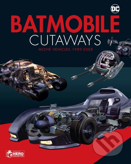 Kniha: Batmobile Cutaways (Alan Cowsill a James Hill). Eaglemoss, 2019 Kniha: Batmobile Cutaways (Alan Cowsill a James Hill). Eaglemoss, 2019