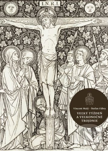 Kniha: Veľký týždeň a Veľkonočné trojdnie (Štefan Fábry a Vincent Malý). Spolok svätého Vojtecha, 2021 Kniha: Veľký týždeň a Veľkonočné trojdnie (Štefan Fábry a Vincent Malý). Spolok svätého Vojtecha, 2021