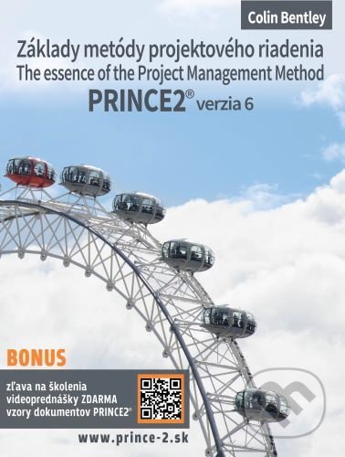 Kniha: Základy metódy projektového riadenia PRINCE2® verzia 6 (Colin Bentley). INBOX SK, 2021 Kniha: Základy metódy projektového riadenia PRINCE2® verzia 6 (Colin Bentley). INBOX SK, 2021