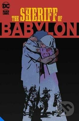 Kniha: The Sheriff of Babylon (Tom King). DC Comics, 2021 Kniha: The Sheriff of Babylon (Tom King). DC Comics, 2021