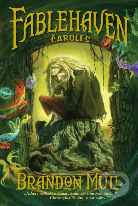 Kniha: Fablehaven: Čaroles (Brandon Mull). Fortuna Libri, 2021 Kniha: Fablehaven: Čaroles (Brandon Mull). Fortuna Libri, 2021