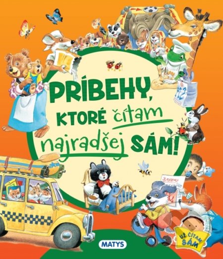 Kniha: Príbehy, ktoré čítam najradšej sám (Matys). Matys, 2021 Kniha: Príbehy, ktoré čítam najradšej sám (Matys). Matys, 2021