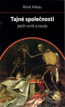 Kniha: Tajné společnosti (René Alleau). Malvern, 2021 Kniha: Tajné společnosti (René Alleau). Malvern, 2021