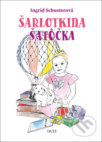 Kniha: Šarlotkina šatôčka (Ingrid Schusterová). Daxe, 2021 Kniha: Šarlotkina šatôčka (Ingrid Schusterová). Daxe, 2021