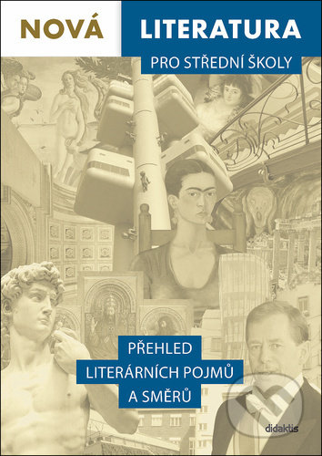 Kniha: Nová literatura pro střední školy - Přehled literárních pojmů a směrů (Lukáš Borovička a Ivana Šelešovská). Didaktis, 2021 Kniha: Nová literatura pro střední školy - Přehled literárních pojmů a směrů (Lukáš Borovička a Ivana Šelešovská). Didaktis, 2021