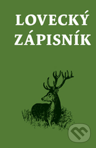 Kniha: Lovecký zápisník (Víkend). Víkend, 2021 Kniha: Lovecký zápisník (Víkend). Víkend, 2021