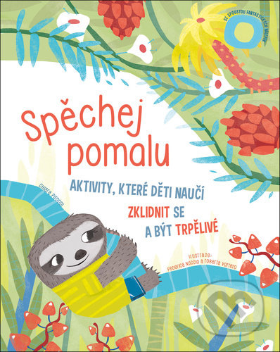 Kniha: Spěchej pomalu (Chiara Piroddi). Drobek, 2021 Kniha: Spěchej pomalu (Chiara Piroddi). Drobek, 2021
