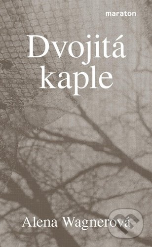 Kniha: Dvojitá kaple (Alena Wagnerová). Maraton, 2021 Kniha: Dvojitá kaple (Alena Wagnerová). Maraton, 2021