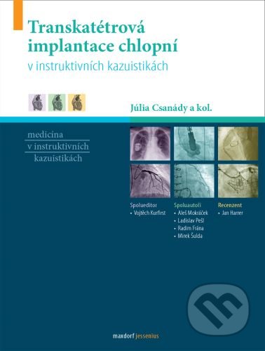 Kniha: Transkatétrová implantace chlopní v instruktivních kazuistikách (Júlia Csanády). Maxdorf, 2021 Kniha: Transkatétrová implantace chlopní v instruktivních kazuistikách (Júlia Csanády). Maxdorf, 2021