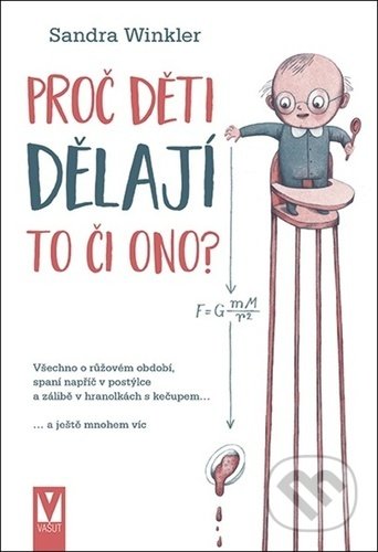 Kniha: Proč děti dělají to či ono? (Sandra Winkler). Vašut, 2021 Kniha: Proč děti dělají to či ono? (Sandra Winkler). Vašut, 2021