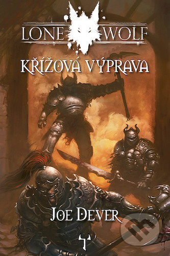 Kniha: Lone Wolf Křížová výprava (Joe Dever). Mytago, 2021 Kniha: Lone Wolf Křížová výprava (Joe Dever). Mytago, 2021