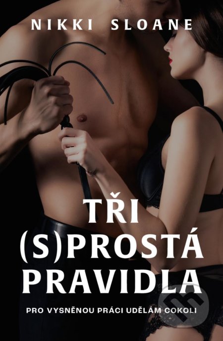 Kniha: Tři (s)prostá pravidla (Nikki Sloane). Red, 2021 Kniha: Tři (s)prostá pravidla (Nikki Sloane). Red, 2021
