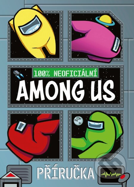Kniha: Among Us 100% neoficiální příručka (Egmont ČR). Egmont ČR, 2021 Kniha: Among Us 100% neoficiální příručka (Egmont ČR). Egmont ČR, 2021
