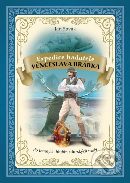 Kniha: Expedice badatele Věnceslava Brábka do temných hlubin silurských moří (Jan Sovák). Slovart CZ, 2021 Kniha: Expedice badatele Věnceslava Brábka do temných hlubin silurských moří (Jan Sovák). Slovart CZ, 2021