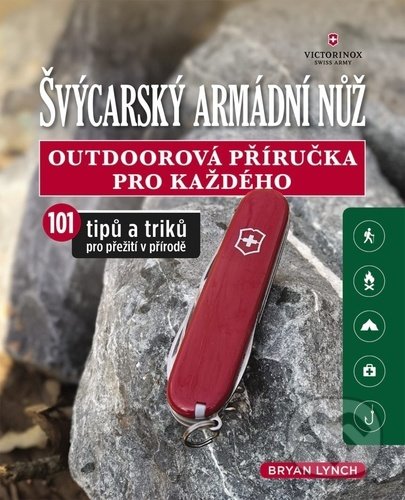 Kniha: Švýcarský armádní nůž (Bryan Lynch). Slovart CZ, 2021 Kniha: Švýcarský armádní nůž (Bryan Lynch). Slovart CZ, 2021