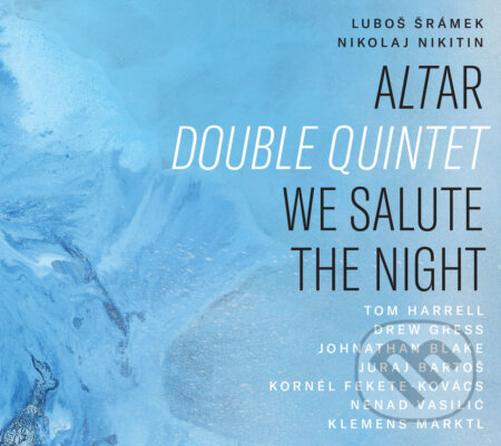 Hudobné CD: Nikolaj Nikitin, Ľuboš Šrámek: Altar Double Quintet: We Salute the Night (Hudobné albumy). Hudobné albumy, 2020 Hudobné CD: Nikolaj Nikitin, Ľuboš Šrámek: Altar Double Quintet: We Salute the Night (Hudobné albumy). Hudobné albumy, 2020