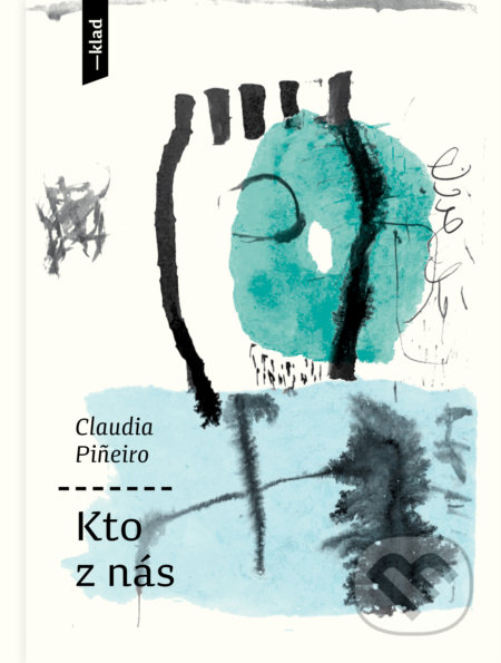 Kniha: Kto z nás (Claudia Pineiro), 2021 Kniha: Kto z nás (Claudia Pineiro), 2021