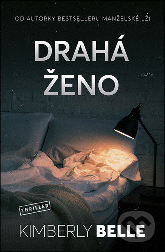 Kniha: Drahá ženo (Kimberly Belle). Vendeta, 2021 Kniha: Drahá ženo (Kimberly Belle). Vendeta, 2021