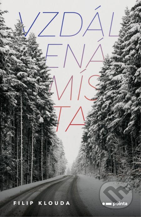 Kniha: Vzdálená místa (Filip Klouda). Pointa, 2021 Kniha: Vzdálená místa (Filip Klouda). Pointa, 2021