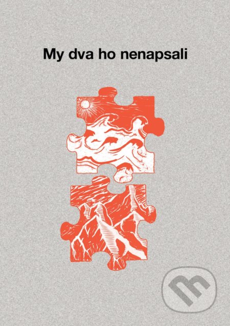 Kniha: My dva ho nenapsali (Daniel Hrnčíř a Zuzana Hrnčířová). Pointa, 2021 Kniha: My dva ho nenapsali (Daniel Hrnčíř a Zuzana Hrnčířová). Pointa, 2021