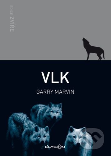 Kniha: Vlk (Garry Marvin). Élysion, 2021 Kniha: Vlk (Garry Marvin). Élysion, 2021