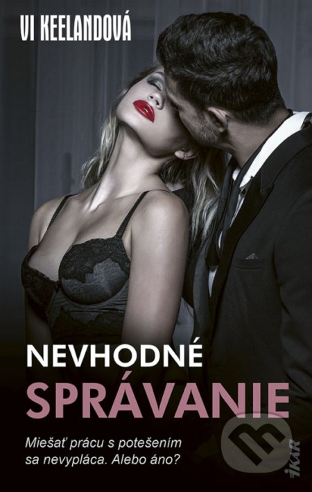 Kniha: Nevhodné správanie (Vi Keeland). Ikar, 2021 Kniha: Nevhodné správanie (Vi Keeland). Ikar, 2021