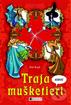 Kniha: Traja mušketieri - komiks (Petr Kopl). Fragment, 2010 Kniha: Traja mušketieri - komiks (Petr Kopl). Fragment, 2010