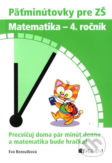 Kniha: Päťminútovky pre ZŠ: Matematika - 4. ročník (Eva Bezoušková). Fragment, 2010 Kniha: Päťminútovky pre ZŠ: Matematika - 4. ročník (Eva Bezoušková). Fragment, 2010