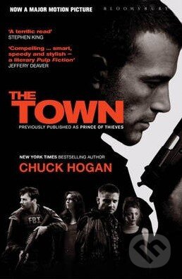 Kniha: The Town (Chuck Hogan). Bloomsbury, 2010 Kniha: The Town (Chuck Hogan). Bloomsbury, 2010