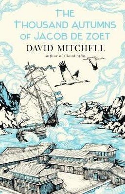 Kniha: The Thousand Autumns of Jacob De Zoet (David Mitchell). Hodder and Stoughton, 2010 Kniha: The Thousand Autumns of Jacob De Zoet (David Mitchell). Hodder and Stoughton, 2010