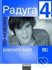 Kniha: Raduga po novomu 4 - Pracovní sešit (Stanislav Jelínek). Fraus, 2010 Kniha: Raduga po novomu 4 - Pracovní sešit (Stanislav Jelínek). Fraus, 2010