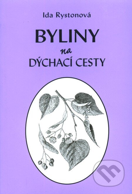 Kniha: Byliny na dýchací cesty (Ida Rystonová). Vodnář, 2010 Kniha: Byliny na dýchací cesty (Ida Rystonová). Vodnář, 2010
