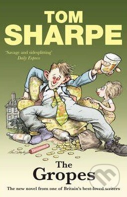 The Gropes - Tom Sharpe, Arrow Books, 2010