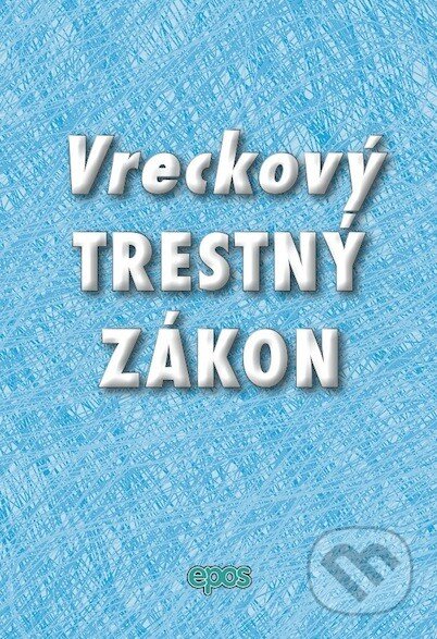 Kniha: Vreckový Trestný zákon (Epos). Epos, 2010 Kniha: Vreckový Trestný zákon (Epos). Epos, 2010