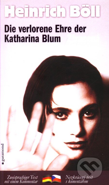 Kniha: Ztracená čest Kateřiny Blumové / Die verlorene Ehre der Katharina Blum (Heinrich Böll). Garamond, 2008 Kniha: Ztracená čest Kateřiny Blumové / Die verlorene Ehre der Katharina Blum (Heinrich Böll). Garamond, 2008