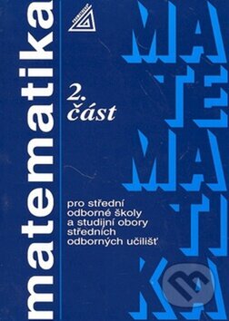 Kniha: Matematika pro SOŠ a studijní obory SOU - 2. část (Oldřich Odvárko). Spoločnosť Prometheus, 2010 Kniha: Matematika pro SOŠ a studijní obory SOU - 2. část (Oldřich Odvárko). Spoločnosť Prometheus, 2010
