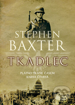 Kniha: Tkadlec - Plátno tkané časem (Stephen Baxter). BB/art, 2010 Kniha: Tkadlec - Plátno tkané časem (Stephen Baxter). BB/art, 2010