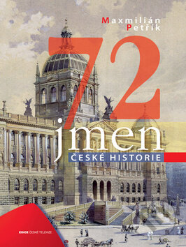 72 jmen české historie - Maxmilián Petřík, Albatros CZ, 2010
