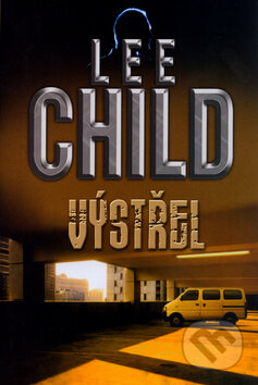 Kniha: Výstřel (Lee Child). BB/art, 2010 Kniha: Výstřel (Lee Child). BB/art, 2010