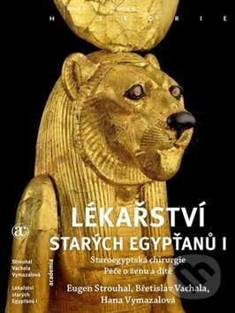 Kniha: Lékařství starých Egypťanů I (Eugen Strouhal a kolektív). Academia, 2010 Kniha: Lékařství starých Egypťanů I (Eugen Strouhal a kolektív). Academia, 2010