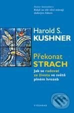 Kniha: Překonat strach (Harold S. Kushner). Vyšehrad, 2010 Kniha: Překonat strach (Harold S. Kushner). Vyšehrad, 2010