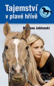 Kniha: Tajemství v plavé hřívě (Marlene Jablonski). Víkend, 2010 Kniha: Tajemství v plavé hřívě (Marlene Jablonski). Víkend, 2010