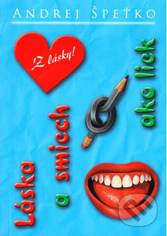 Kniha: Láska a smiech ako liek (Andrej Špeťko). Úsmev Kniha: Láska a smiech ako liek (Andrej Špeťko). Úsmev