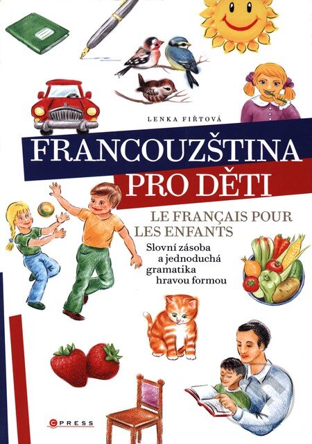 Kniha: Francouzština pro děti (Lenka Fiřtová). Computer Press, 2009 Kniha: Francouzština pro děti (Lenka Fiřtová). Computer Press, 2009