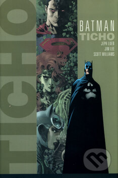 Kniha: Batman: Ticho - Kniha první (Jeph Loeb). BB/art, 2004 Kniha: Batman: Ticho - Kniha první (Jeph Loeb). BB/art, 2004