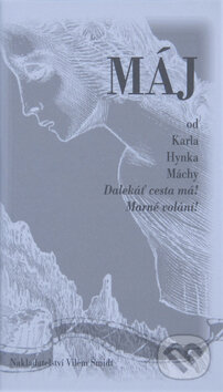Kniha: Máj (Karel Hynek Mácha a Karel Štěch). Nakladatelství Vilém Šmidt, 2008 Kniha: Máj (Karel Hynek Mácha a Karel Štěch). Nakladatelství Vilém Šmidt, 2008