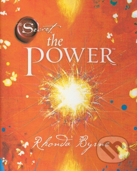 Kniha: The Power (Rhonda Byrne). HarperCollins, 2010 Kniha: The Power (Rhonda Byrne). HarperCollins, 2010