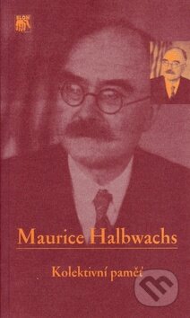 Kniha: Kolektivní paměť (Maurice Halbwachs). SLON, 2010 Kniha: Kolektivní paměť (Maurice Halbwachs). SLON, 2010
